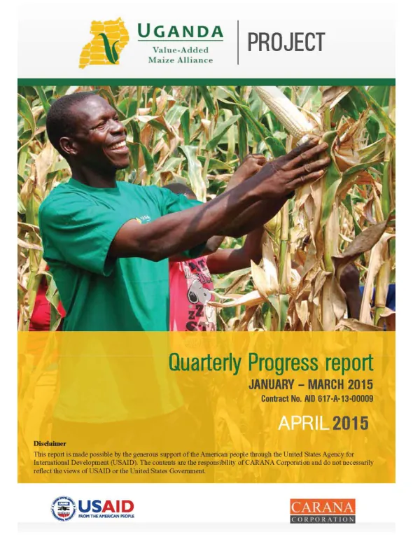 Uganda Value-Added Maize Alliance Project Quarterly Progress Report January – March 2015