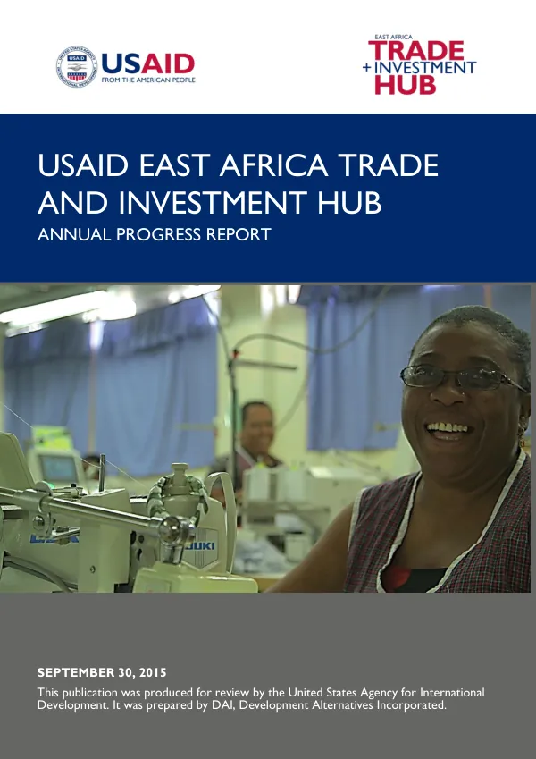 USAID EAST AFRICA TRADE AND INVESTMENT HUB ANNUAL PROGRESS REPORT