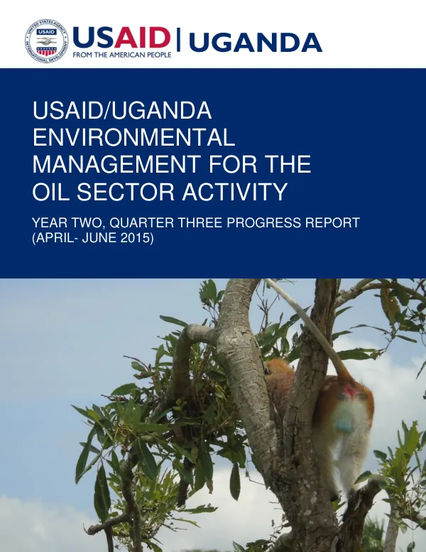 USAID/UGANDA: Environmental Management for the Oil Sector – Third Quarterly Progress Report AWP2