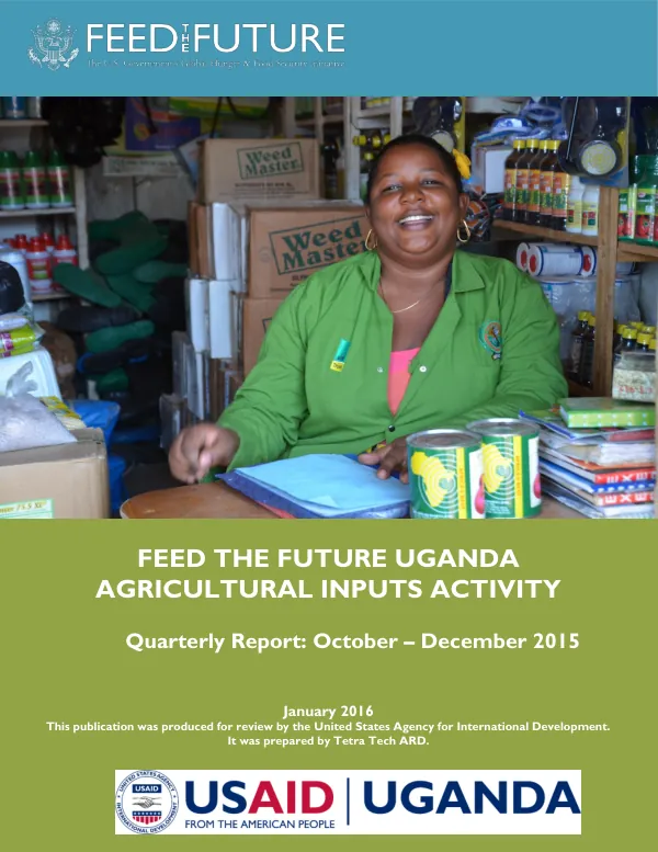 Feed the Future Uganda Agricultural Inputs Activity Quarter Report: October- December 2015