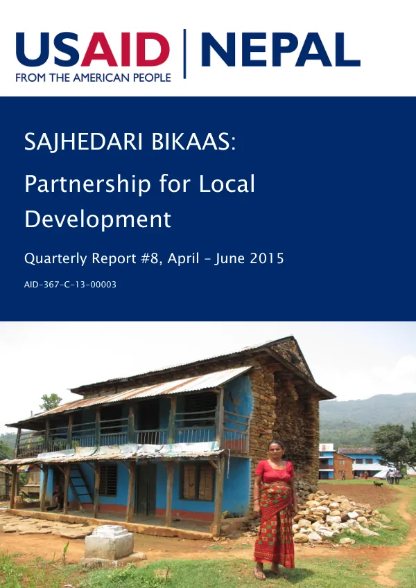 Quarterly Report #8, April – June 2015: SAJHEDARI BIKAAS: Partnership for Local Development