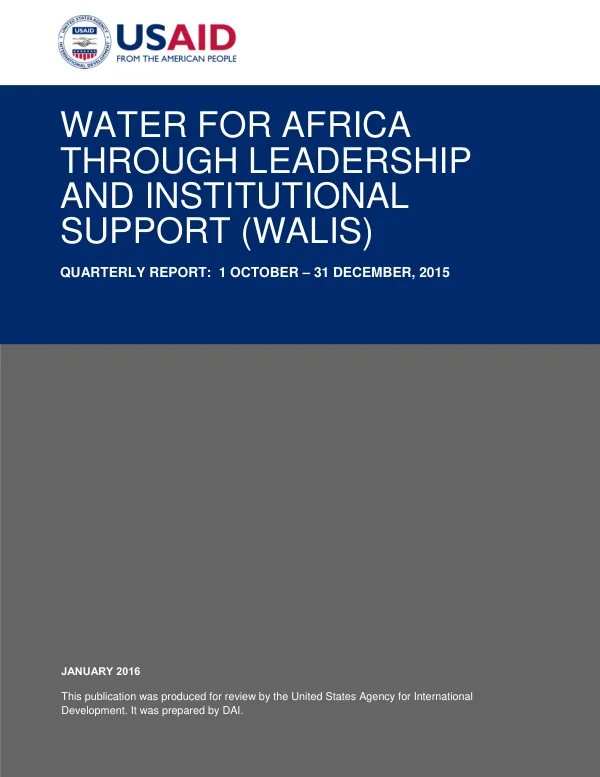 WATER FOR AFRICA THROUGH LEADERSHIP AND INSTITUTIONAL SUPPORT (WALIS) QUARTERLY REPORT: 1 OCTOBER – 31 DECEMBER, 2015