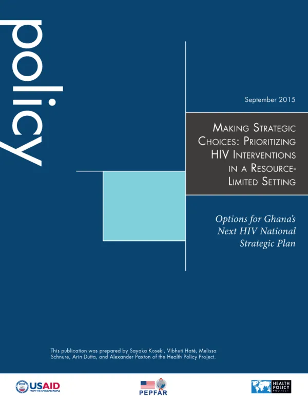 Making Strategic Choices: Prioritizing HIV Interventions in a Resource-Limited Setting Options for Ghana’s Next HIV National Strategic Plan