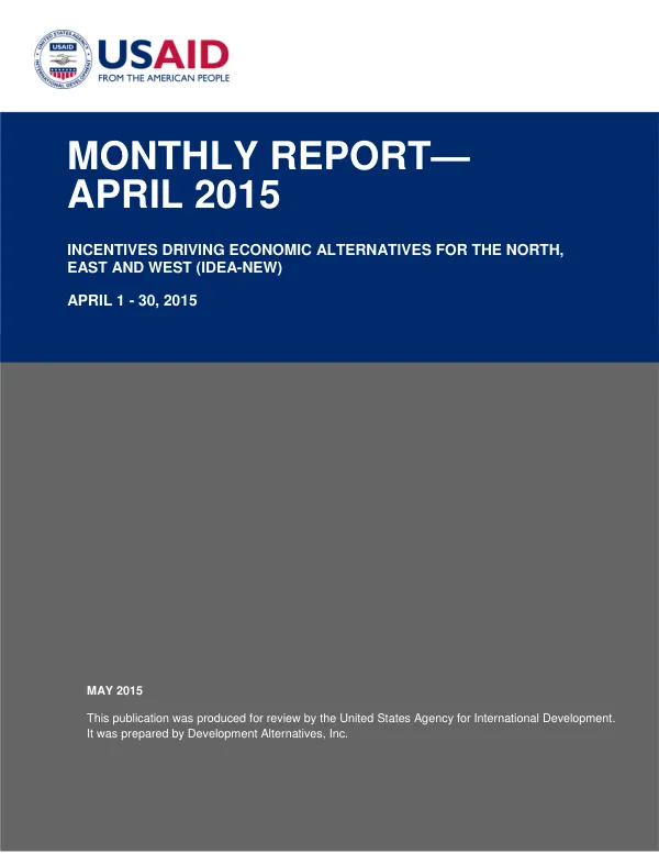 Monthly Report—April 2015: Incentives Driving Economic Alternatives for the North, East and West (IDEA-NEW)