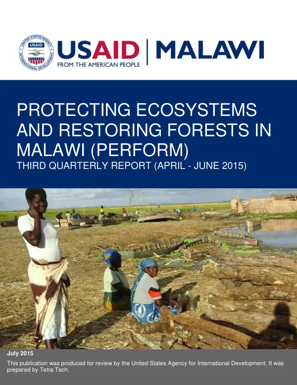 Protecting Ecosystems and Restoring Forests in Malawi (PERFORM) Third Quarterly Report (April – June 2015)