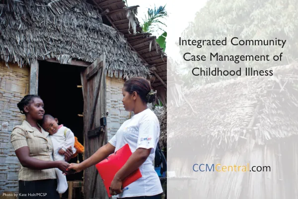 Integrated Community Case Management of Childhood Illness