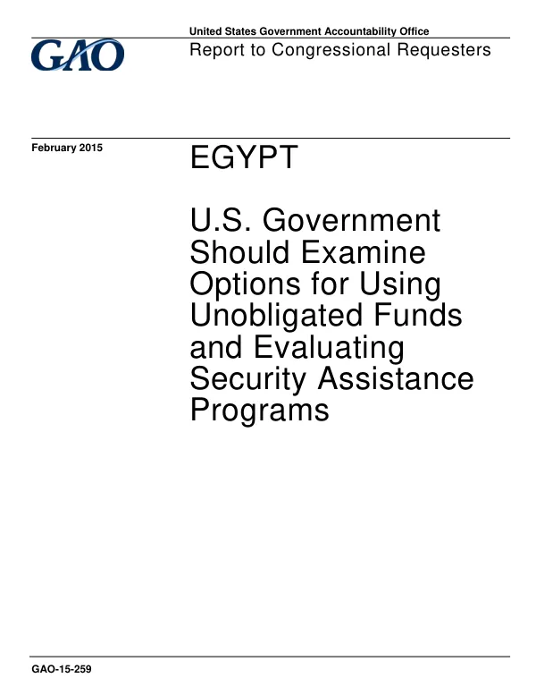 GAO-15-259, Egypt: U.S. Government Should Examine Options for Using Unobligated Funds and Evaluating Security Assistance Programs