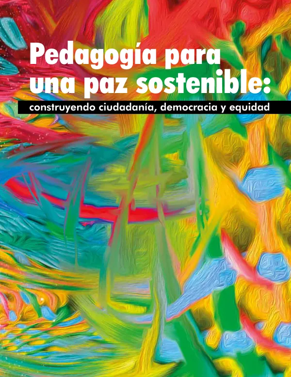 Pedagogía para una paz sostenible: construyendo ciudadanía, democracia y equidad