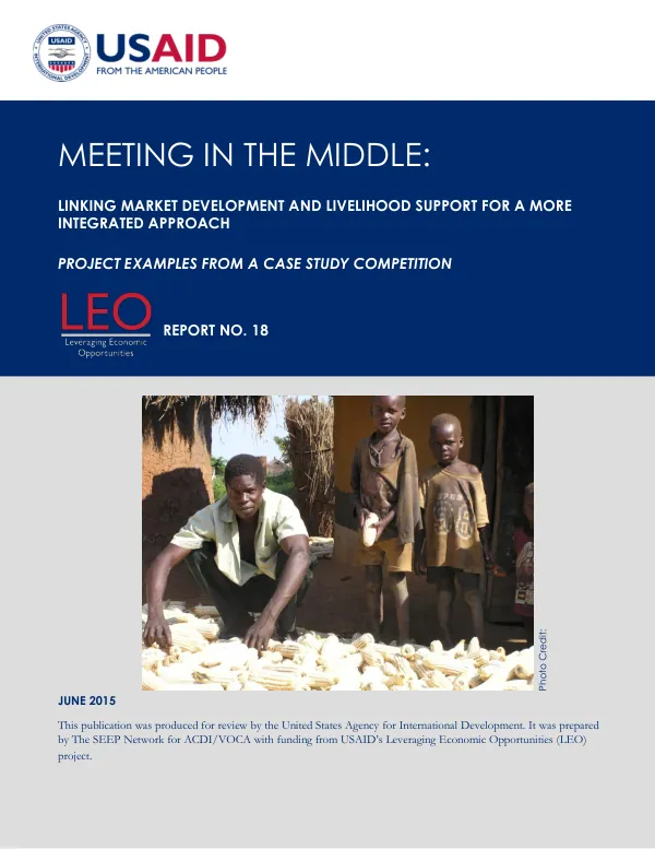 Jumpstarting Agribusiness Markets: Meeting in the Middle: Linking Market Development and Livelihood Support for a More Integrated Approach