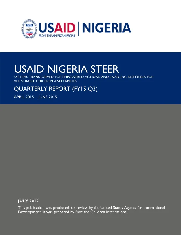 USAID NIGERIA STEER SYSTEMS TRANSFORMED FOR EMPOWERED ACTIONS AND ENABLING RESPONSES FOR VULNERABLE CHILDREN AND FAMILIES QUARTERLY REPORT (FY15 Q3)