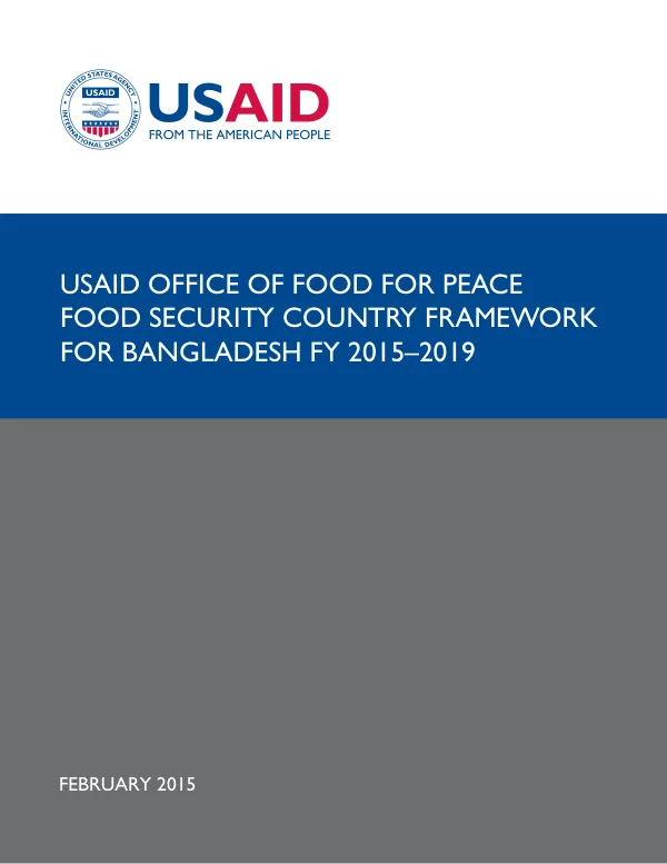 USAID OFFICE OF FOOD FOR PEACE FOOD SECURITY COUNTRY FRAMEWORK FOR BANGLADESH FY 2015–2019