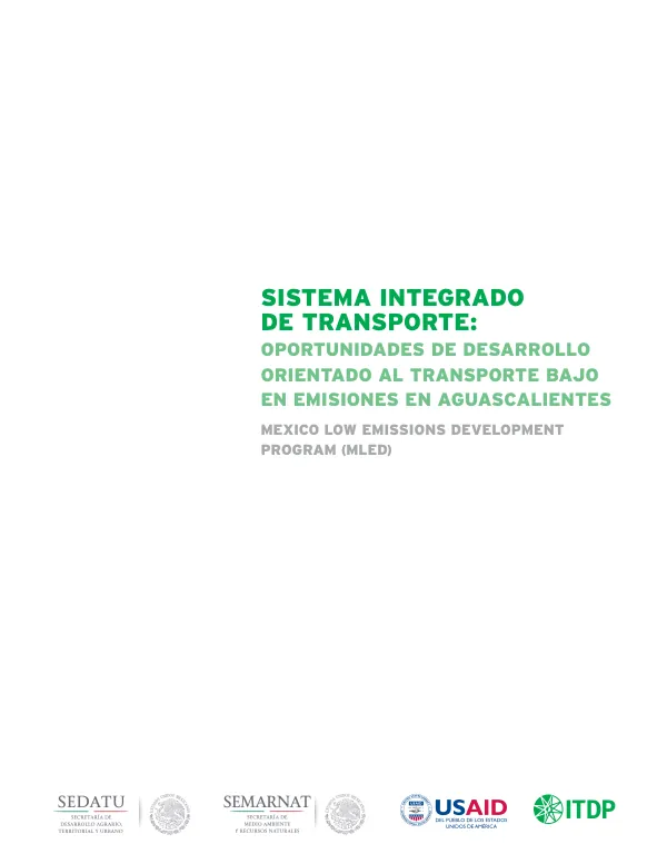 Mexico Low Emissions Development Program (MLED): Sistema Integrado de Transporte: Oportunidades de Desarrollo Orientado al Transporte bajo en Emisiones en Aguascalientes