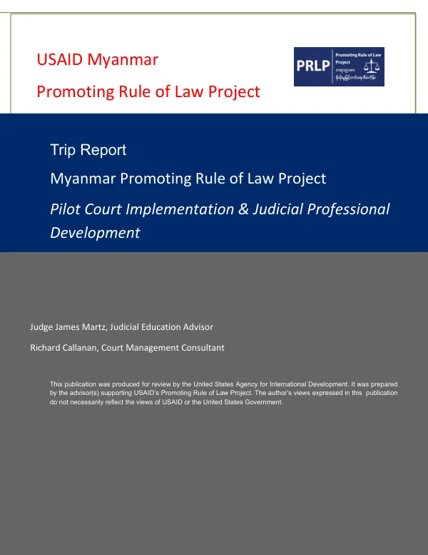 Trip Report: Myanmar Promoting Rule of Law Project Pilot Court Implementation & Judicial Professional Development