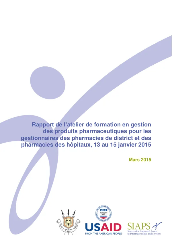 Rapport de l’atelier de formation en gestion des produits pharmaceutiques pour les gestionnaires des pharmacies de district et des pharmacies des hôpitaux, 13 au 15 janvier 2015