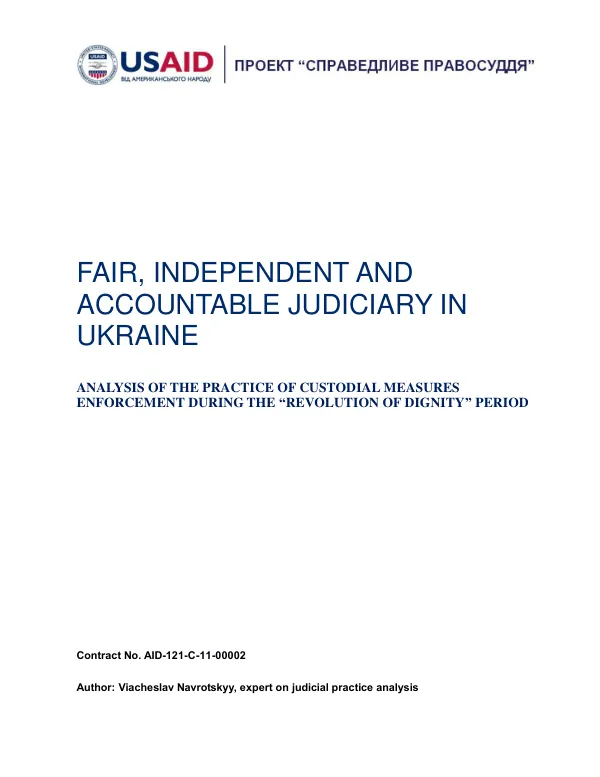 Fair, Independent and Accountable Judiciary in Ukraine: Analysis of the Practice of Custodial Measures Enforcement During the “Revolution of Dignity” Period