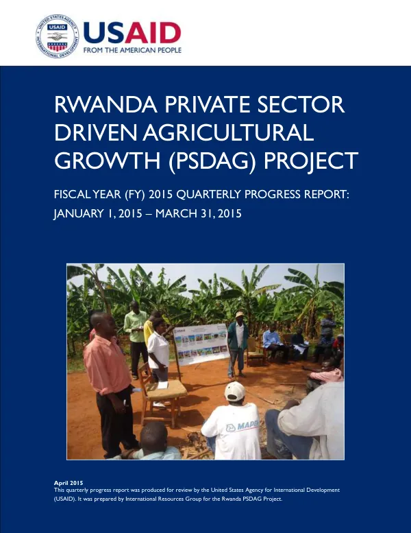 Rwanda Private Sector Driven Agricultural Growth (PSDAG) Project Fiscal Year (FY) 2015 Quarterly Progress Report: January 1, 2015 – March 31, 2015