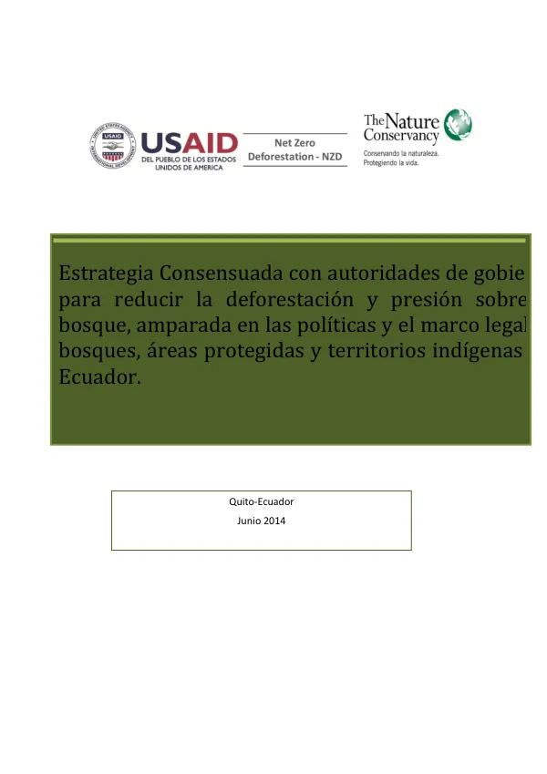 Estrategia Consensuada con autoridades de gobie para reducir la deforestación y presión sobre bosque, amparada en las políticas y el marco legal bosques, áreas protegidas y territorios indígenas Ecuador