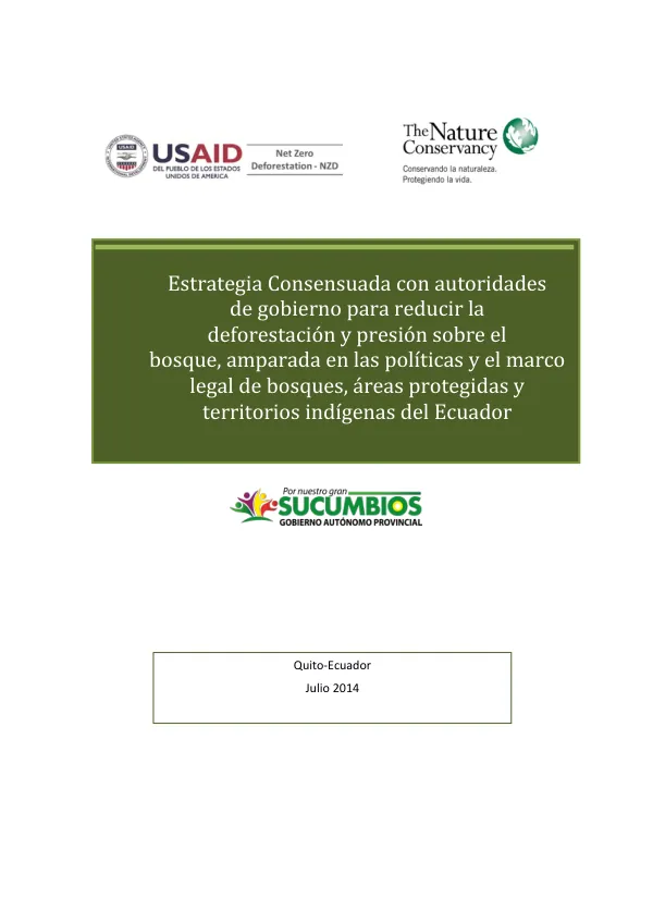 Estrategia Consensuada con autoridades de gobierno para reducir la deforestación y presión sobre el bosque, amparada en las políticas y el marco legal de bosques, áreas protegidas y territorios indígenas del Ecuador