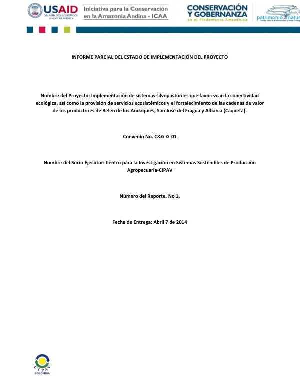 Informe Parcial del Estado de Implementación del Proyecto: Implementación de sistemas silvopastoriles que favorezcan la conectividad ecológica, así como la provisión de servicios ecosistémicos y el fortalecimiento de las cadenas de valor de los productores de Belén de los Andaquíes, San José del Fragua y Albania (Caquetá)
