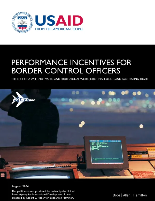 Performance incentives for border control officers : the role of a well-motivated and professional workforce in securing and facilitating trade