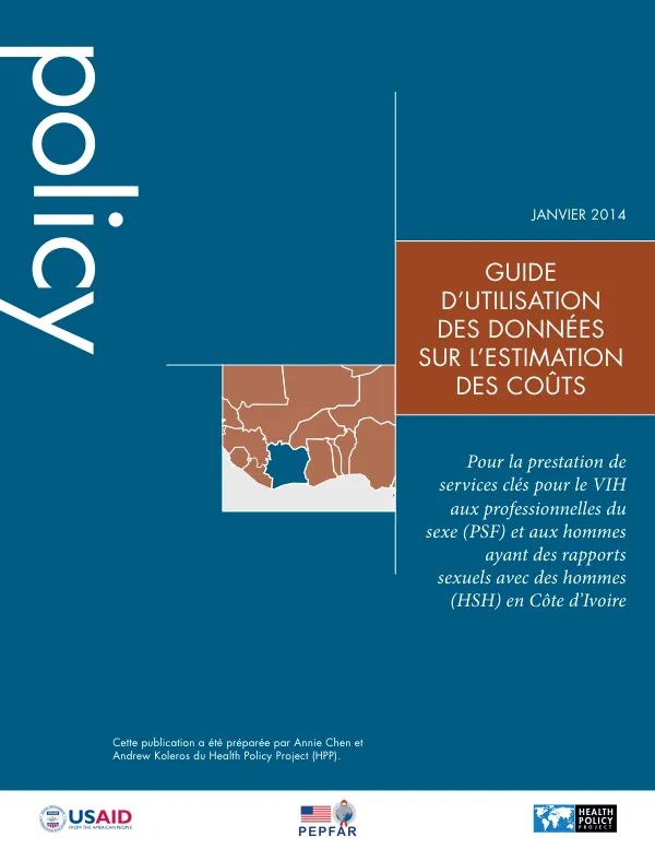 Guide d’utilisation des données sur l’estimation des coûts pour la prestation de services clés pour le VIH aux professionnelles du sexe (PSF) et aux hommes ayant des rapports sexuels avec des hommes (HSH) en Côte d’Ivoire