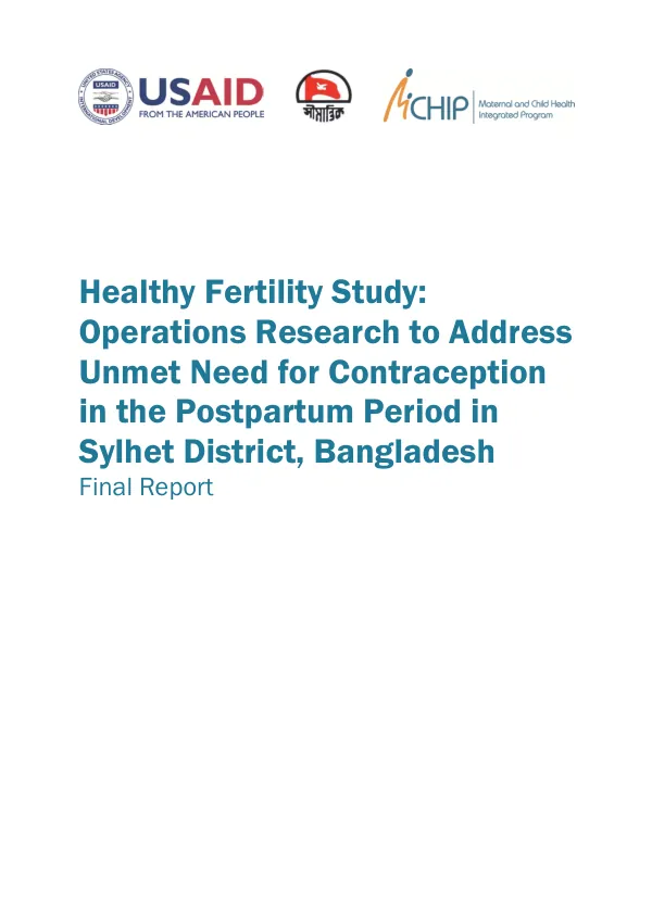 Healthy Fertility Study: Operations Research to Address Unmet Need for Contraception in the Postpartum Period in Sylhet District, Bangladesh Final Report
