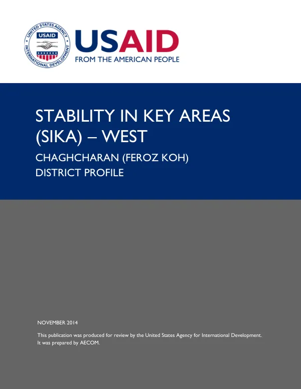 Stability in Key Areas (SIKA) – West / Chaghcharan (Feroz Koh) District Profile