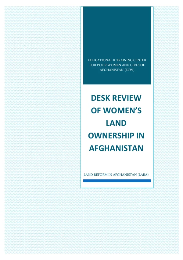 Educational & Training Center for Poor Women & Girls of Afghanistan (ECW) Desk Review of Women’s Land Ownership in Afghanistan