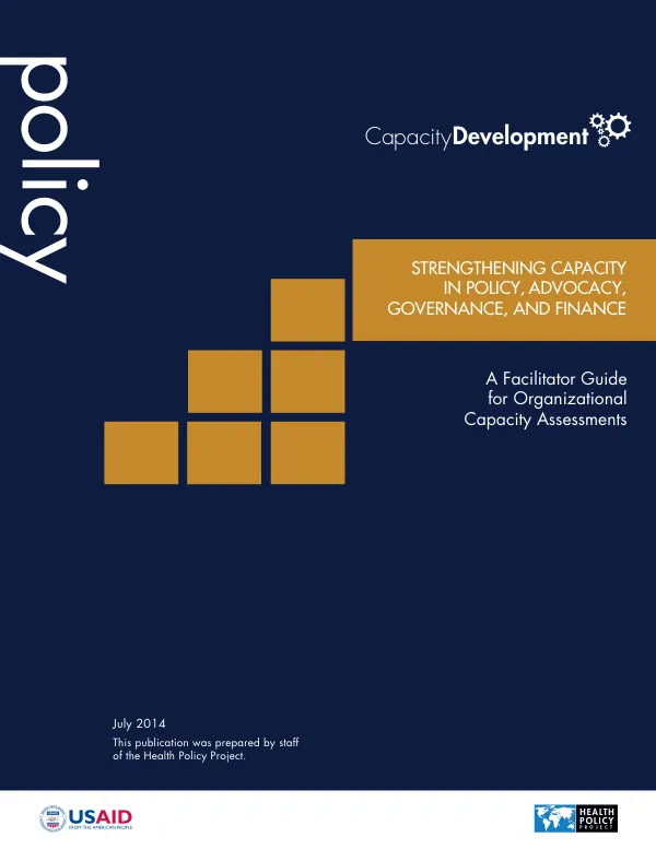 Strengthening Capacity in Policy, Advocacy, Governance, and Finance: A Facilitator Guide for Organizational Capacity Assessments