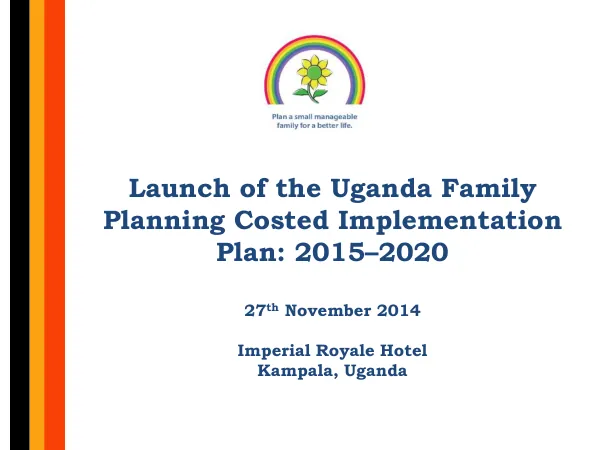 Launch of the Uganda Family Planning Costed Implementation Plan: 2015–2020