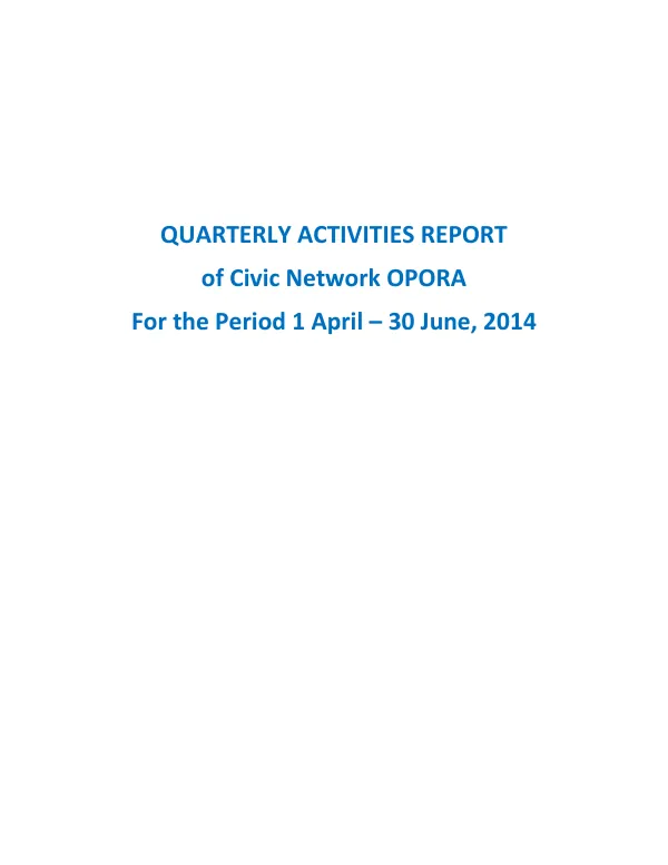 Quarterly Activities Report of Civic Network OPORA for the Period 1 April – 30 June, 2014