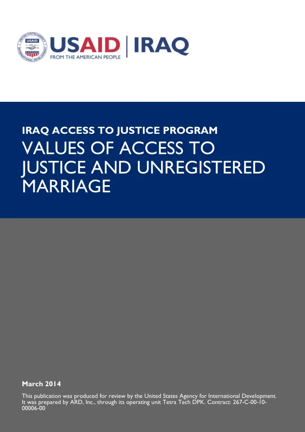 USAID IRAQ ACCESS TO JUSTICE PROGRAM: VALUES OF ACCESS TO JUSTICE AND UNREGISTERED MARRIAGE IN IRAQ