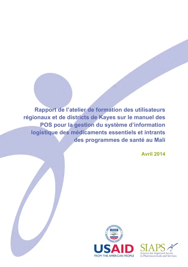 Rapport de l’atelier de formation des utilisateurs régionaux et de districts de Kayes sur le manuel des POS pour la gestion du système d’information logistique des médicaments essentiels et intrants des programmes de santé au Mali