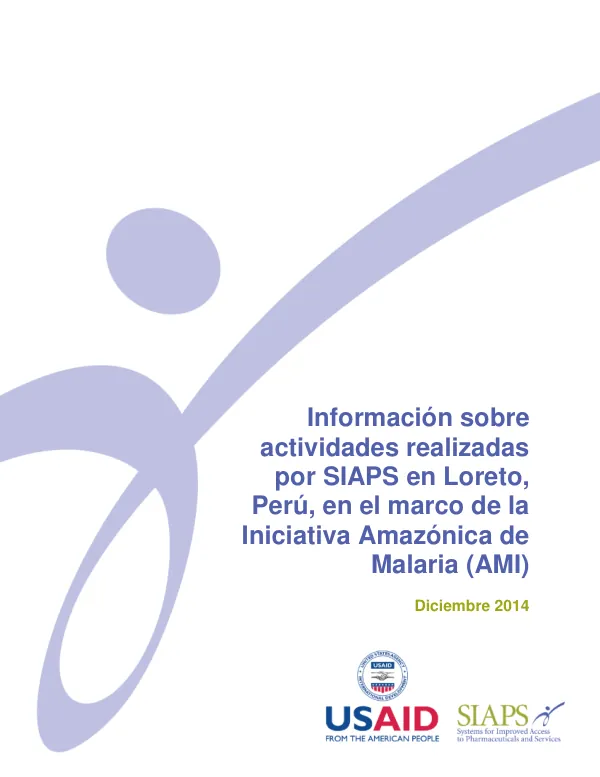 Información sobre actividades realizadas por SIAPS en Loreto, Perú, en el marco de la Iniciativa Amazónica de Malaria (AMI)