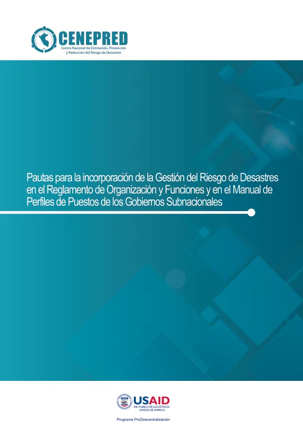 Pautas para la incorporación de la Gestión del Riesgo de Desastres en el Reglamento de Organización y Funciones y en el Manual de Perfiles de Puestos de los Gobiernos Subnacionales