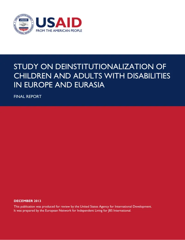 Study on Deinstitutionalization of Children and Adults with Disabilities in Europe and Eurasia: Final Report