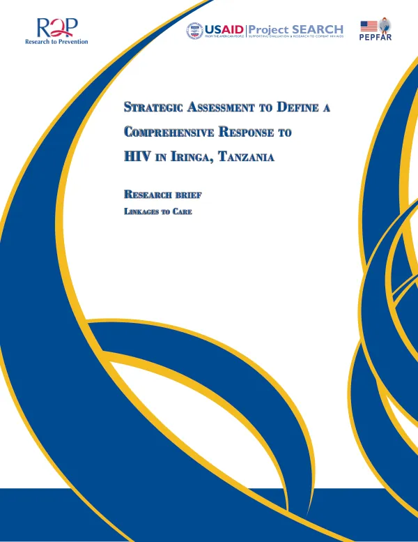 Strategic Assessment to Define a Comprehensive Response to HIV in Iringa, Tanzania Research Brief: Linkages to Care