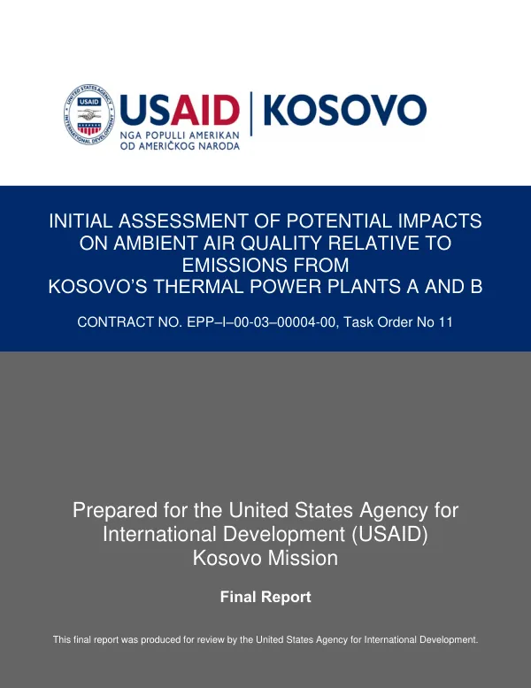 Summary Report: Initial Assessment of Potential Impacts on Ambient Air Quality Relative to Emissions from Kosovo Thermal Power Plants (TPP) Units A and B