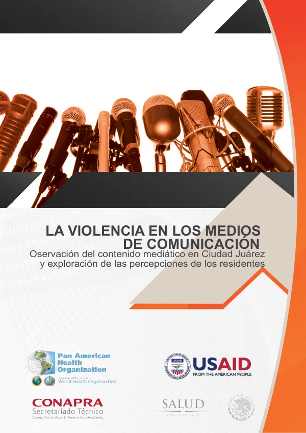 Violencia en los medios de comunicación: Observación del contenido mediático en Ciudad Juárez y exploración de las percepciones de los residentes