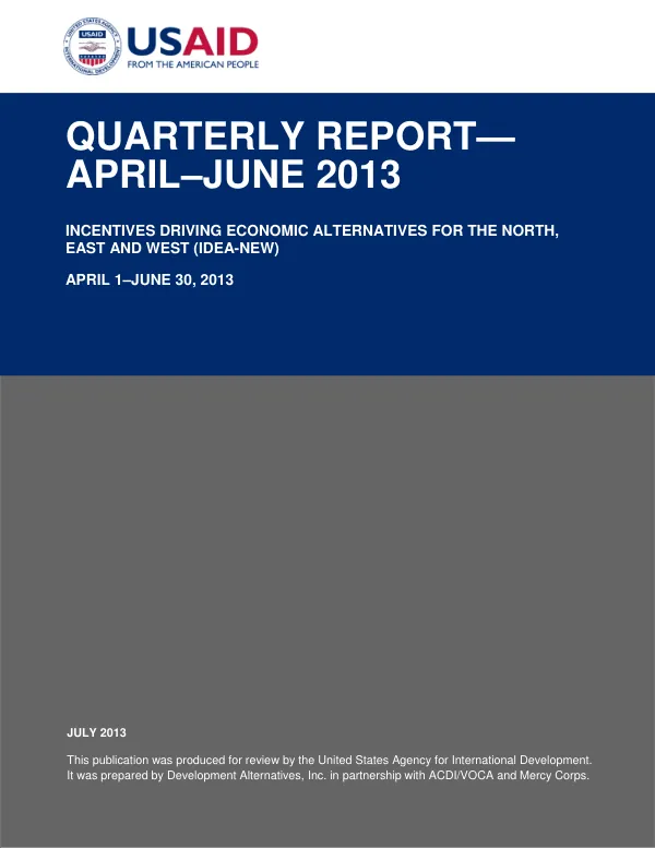 Incentives Driving Economic Alternatives for the North, East and West (IDEA-NEW) Quarterly Report, April-June 2013