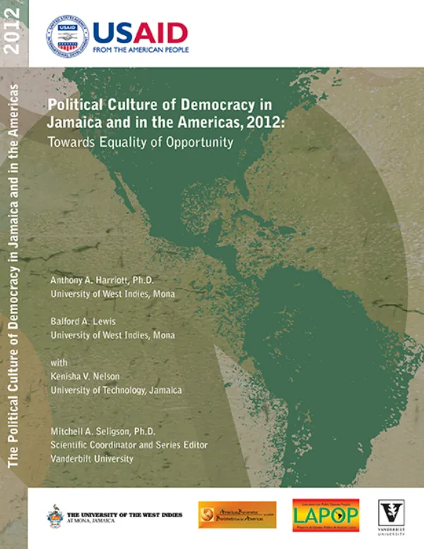 The Political Culture of Democracy in Jamaica and in the Americas, 2012: Towards Equality of Opportunity