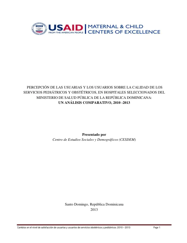 PERCEPCIÓN DE LAS USUARIAS Y LOS USUARIOS SOBRE LA CALIDAD DE LOS SERVICIOS PEDIÁTRICOS Y OBSTÉTRICOS, EN HOSPITALES SELECCIONADOS DEL MINISTERIO DE SALUD PÚBLICA DE LA REPÚBLICA DOMINICANA: UN ANÁLISIS COMPARATIVO, 2010 -2013