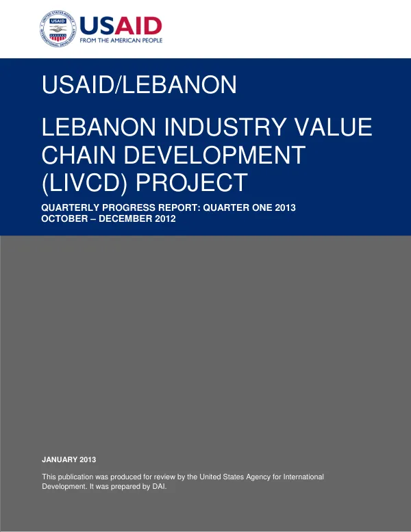 USAID/LEBANON INDUSTRY VALUE CHAIN DEVELOPMENT (LIVCD) PROJECT QUARTERLY PROGRESS REPORT: QUARTER ONE 2013