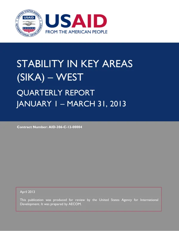 Stability in Key Areas (SIKA) – West Quarterly Report January 1 – March 31, 2013