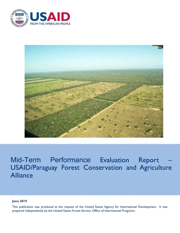 Mid-term performance evaluation report : USAID/Paraguay forest conservation and agriculture alliance : global development alliance to implement the forest conservation and agriculture alliance; global climate change/sustainable landscapes initiative