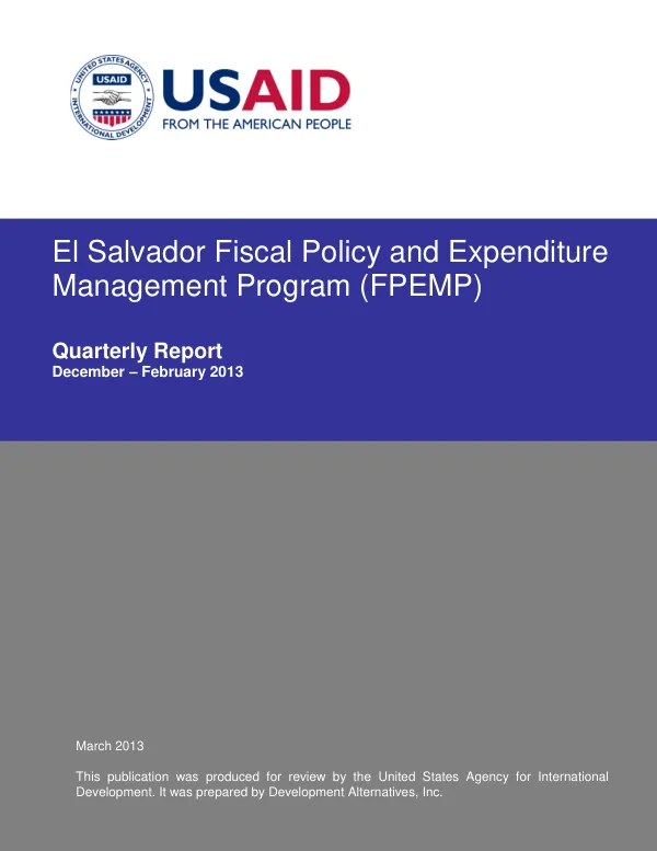 El Salvador Fiscal Policy and Expenditure Management Program (FPEMP) Quarterly Report December – February 2013