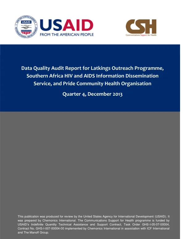 Data Quality Audit Report for Latkings Outreach Programme, Southern Africa HIV and AIDS Information Dissemination Service, and Pride Community Health Organisation Quarter 4, December 2013