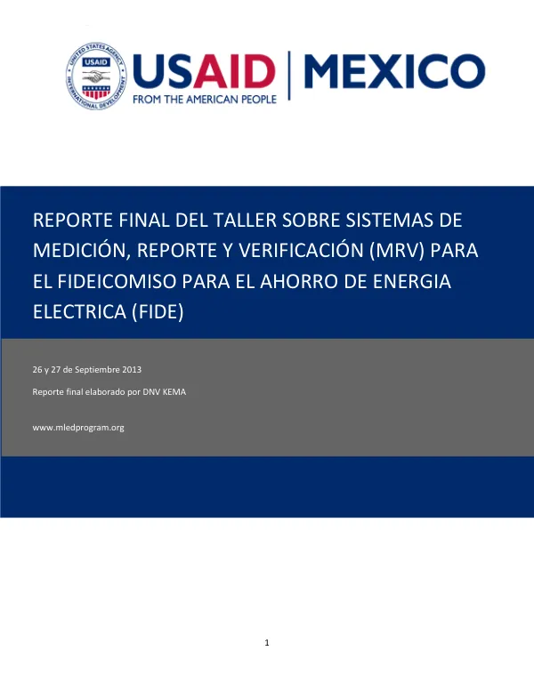 Final Report: REPORTE FINAL DEL TALLER SOBRE SISTEMAS DE MEDICIóN, REPORTE Y VERIFICACIÓN (MRV) PARA EL FIDEICOMISO PARA EL AHORRO DE ENERGIA ELECTRICA (FIDE)