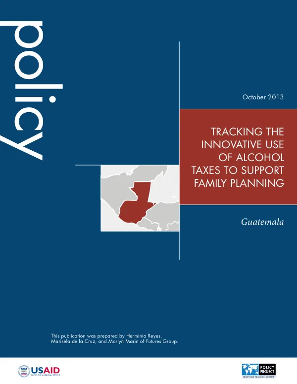 Tracking the Innovative Use of Alcohol Taxes to Support Family Planning: Guatemala