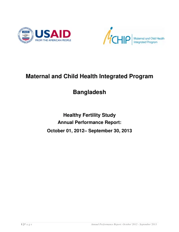 Annual Performance Report: October’2012 - September’2013 Maternal and Child Health Integrated Program Bangladesh Healthy Fertility Study